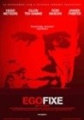 Фильм Egofixe : актеры, трейлер и описание.