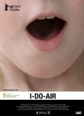 Фильм I Do Air : актеры, трейлер и описание.