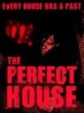 Фильм The Perfect House : актеры, трейлер и описание.