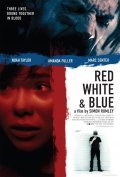 Фильм Красный Белый и Синий : актеры, трейлер и описание.