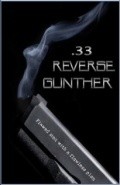 Фильм 33 Reverse Gunther : актеры, трейлер и описание.