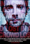 Фильм Lost in a Crowd : актеры, трейлер и описание.