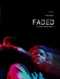 Фильм Faded : актеры, трейлер и описание.