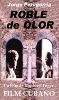 Фильм Roble de Olor : актеры, трейлер и описание.