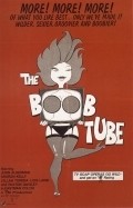 Фильм The Boob Tube : актеры, трейлер и описание.