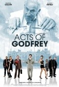 Фильм Acts of Godfrey : актеры, трейлер и описание.