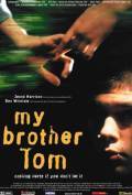 Фильм Мой брат Том : актеры, трейлер и описание.