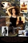Фильм Conversations with Lucifer : актеры, трейлер и описание.