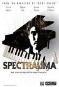 Фильм Spectrauma : актеры, трейлер и описание.