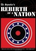 Фильм Rebirth of a Nation : актеры, трейлер и описание.