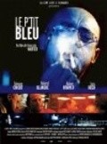 Фильм Le p'tit bleu : актеры, трейлер и описание.
