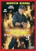 Фильм Halcones de la frontera 3 : актеры, трейлер и описание.