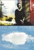 Фильм Les yeux fermes : актеры, трейлер и описание.
