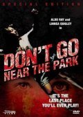 Фильм Не приближайся к парку : актеры, трейлер и описание.