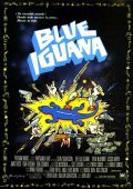 Фильм Голубая игуана : актеры, трейлер и описание.