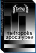 Фильм Metropolis Apocalypse : актеры, трейлер и описание.
