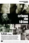 Фильм Crises de tetes : актеры, трейлер и описание.