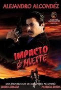 Фильм Impacto de muerte : актеры, трейлер и описание.