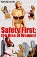Фильм Safety First: The Rise of Women! : актеры, трейлер и описание.