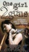 Фильм One Girl, 2 Guns : актеры, трейлер и описание.