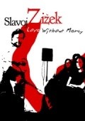 Фильм Love Without Mercy: Slavoj Zizek : актеры, трейлер и описание.