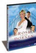 Фильм Rose unter Dornen : актеры, трейлер и описание.