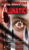 Фильм Lunatic : актеры, трейлер и описание.