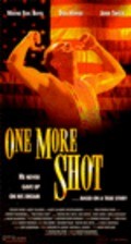 Фильм One More Shot : актеры, трейлер и описание.