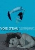Фильм Voie d'eau : актеры, трейлер и описание.