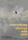 Фильм Everything Strange and New : актеры, трейлер и описание.