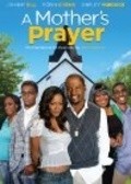 Фильм A Mother's Prayer : актеры, трейлер и описание.