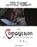 Фильм Compulsion : актеры, трейлер и описание.