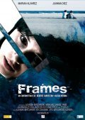 Фильм Frames : актеры, трейлер и описание.