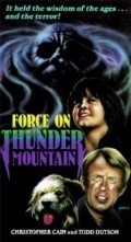 Фильм The Force on Thunder Mountain : актеры, трейлер и описание.