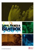 Фильм Love, Peace & Beatbox : актеры, трейлер и описание.