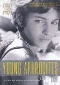 Фильм Молодые Афродиты : актеры, трейлер и описание.