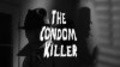 Фильм The Condom Killer : актеры, трейлер и описание.