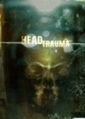 Фильм Head Trauma : актеры, трейлер и описание.