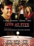 Фильм Live at Five : актеры, трейлер и описание.