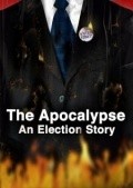 Фильм The Apocalypse: An Election Story : актеры, трейлер и описание.