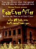 Фильм Fear Ever After : актеры, трейлер и описание.
