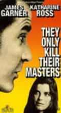 Фильм They Only Kill Their Masters : актеры, трейлер и описание.