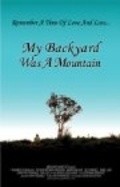Фильм My Backyard Was a Mountain : актеры, трейлер и описание.