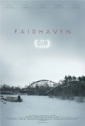 Фильм Fairhaven : актеры, трейлер и описание.