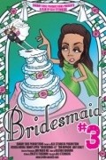 Фильм Bridesmaid #3 : актеры, трейлер и описание.
