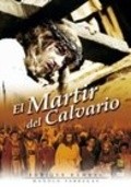 Фильм El martir del Calvario : актеры, трейлер и описание.
