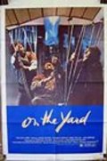 Фильм On the Yard : актеры, трейлер и описание.