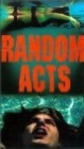 Фильм Random Acts : актеры, трейлер и описание.