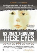 Фильм As Seen Through These Eyes : актеры, трейлер и описание.