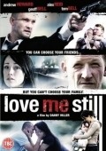 Фильм Love Me Still : актеры, трейлер и описание.